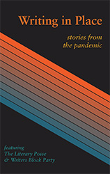Writing in Place: Stories from the Pandemic