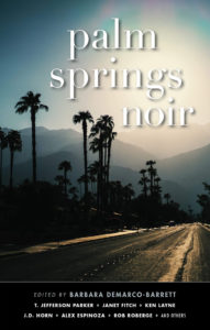 Palm Springs Noir | Edited by Barbara DeMarco-Barrett
